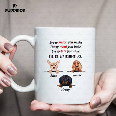 Personalized Dog Gift Idea - Every Snack You Make, Watching You, Funny Dogs For Dog Lovers - White Mug